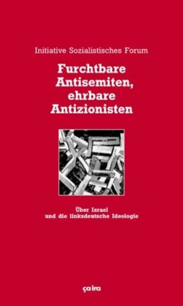 Furchtbare Antisemiten, ehrbare Antizionisten: Über Israel und die linksdeutsche Ideologie