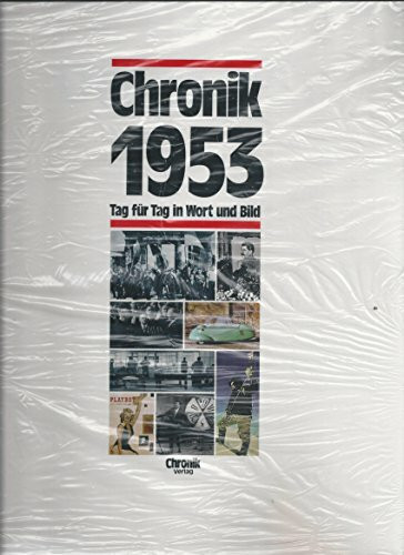 Chronik, Chronik 1953 (Chronik / Bibliothek des 20. Jahrhunderts. Tag für Tag in Wort und Bild)