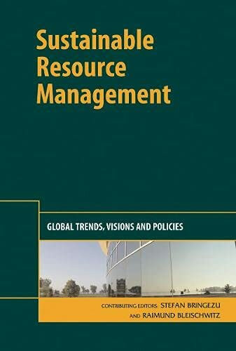 Sustainable Resource Management: Global Trends, Visions and Policies