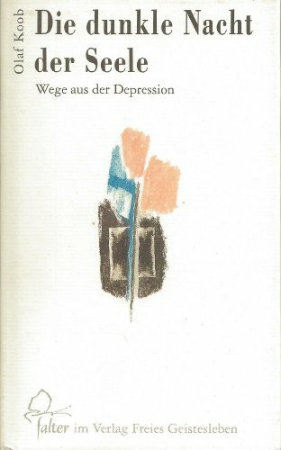 Die dunkle Nacht der Seele: Wege aus der Depression (falter)