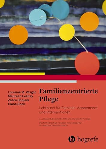 Familienzentrierte Pflege: Lehrbuch für Familien-Assessment und Interventionen: Lehrbuch für F...