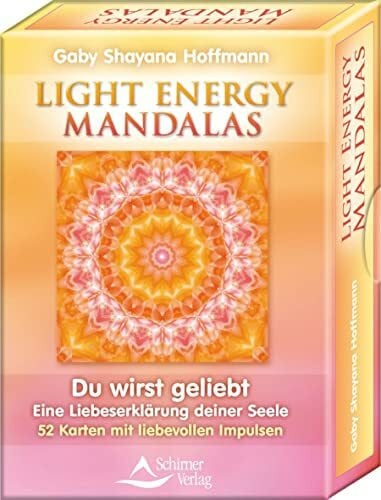 Light Energy Mandalas: Du wirst geliebt - Eine Liebeserklärung deiner Seele