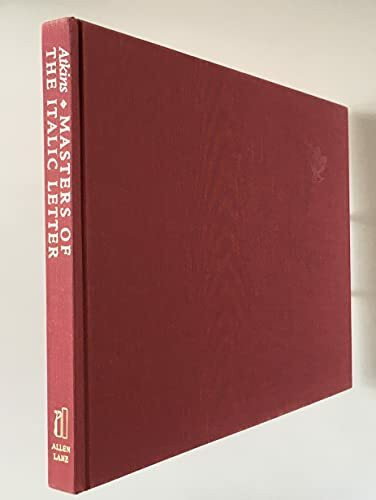 Masters of the Italic Letter: Twenty Two Exemplars from the Sixteenth Century: Twenty Exemplars from the Sixteenth Century