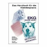 EKG made Easy: Das Handbuch für die Kleintierpraxis