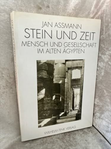 Stein und Zeit: Mensch und Gesellschaft im alten Ägypten