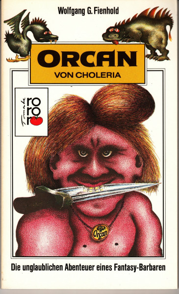Orcan von Choleria: Die unglaublichen Abenteuer eines Fantasy-Barbaren. (rororo tomate) (rororo: Rowohlts Rotations Romane)