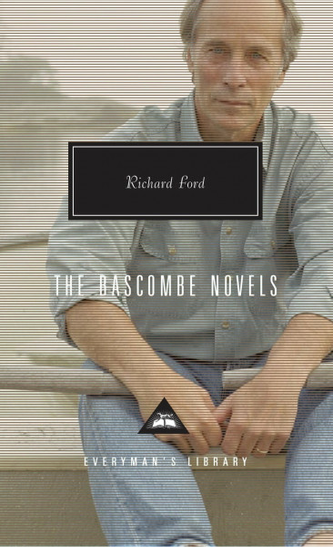The Bascombe Novels: Richard Ford (Everyman’s Library Contemporary Classics)