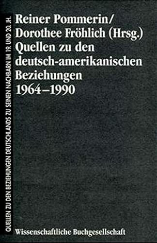 Quellen zu den Beziehungen Deutschlands zu seinen Nachbarn im 19. und 20. Jahrhundert, Bd.2a, Quellen zu den deutsch-amerikanischen Beziehungen ... seinen Nachbarn im 19. und 20. Jahrhundert)