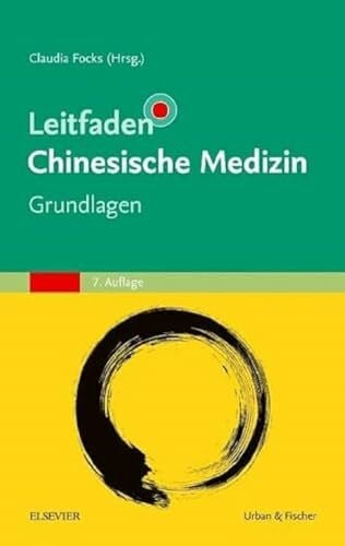 Leitfaden Chinesische Medizin - Grundlagen