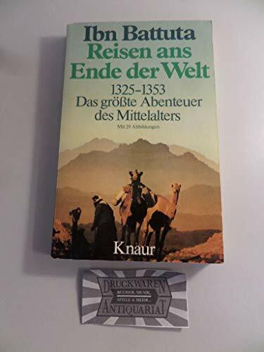 Reisen ans Ende der Welt: Das grösste Abenteuer des Mittelalters 1325-1353 (Knaur Taschenbücher. Reisen und Entdecken)