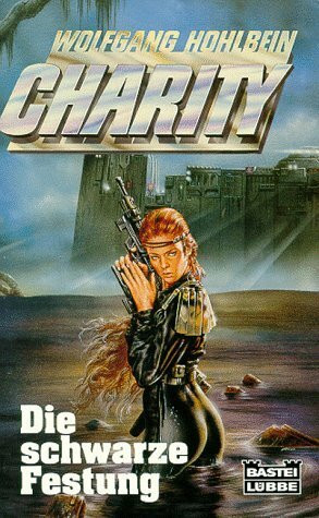 Charity 7. Die schwarze Festung. Science Fiction Roman. (Science Fiction. Bastei Lübbe Taschenbücher)