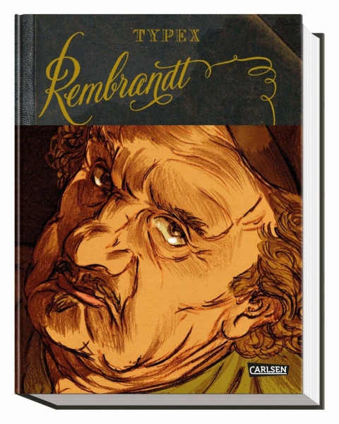 Rembrandt (Graphic Novel): Biografie eines Genies | opulent und hochwertig mit Goldschnitt