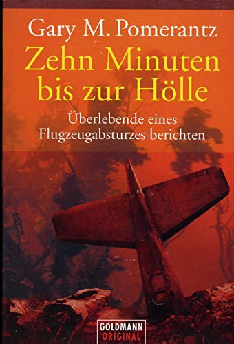 Zehn Minuten bis zur Hölle. Überlebende eines Flugzeugabsturzes berichten