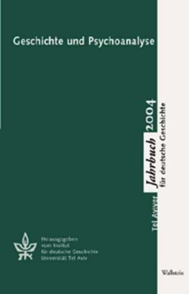 Geschichte und Psychoanalyse: Z. Tl. in engl. Sprache (Tel Aviver Jahrbuch für deutsche Geschichte)