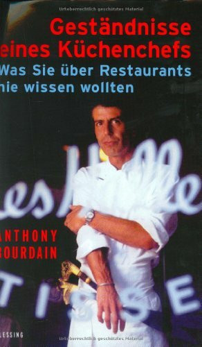Geständnisse eines Küchenchefs: Was Sie über Restaurants nie wissen wollten