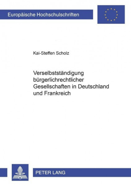 Verselbständigung bürgerlichrechtlicher Gesellschaften in Deutschland und Frankreich
