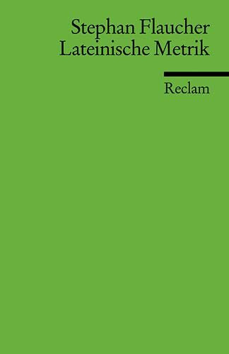 Lateinische Metrik: Eine Einführung (Reclams Universal-Bibliothek)