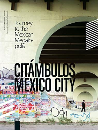 CITÁMBULOS - MEXICO CITY: Reise in die mexikanische Megalopole