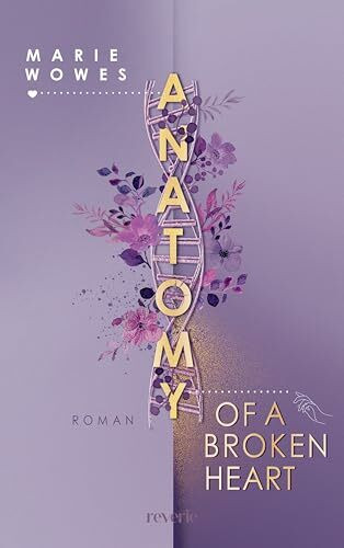 Anatomy of a Broken Heart: Roman | Für Fans von Grey's Anatomy und Chicago Fire | Slow Burn, Forced Proximity und Childhood Friends to Lovers im Rettungsdienst (Second Department, Band 1)