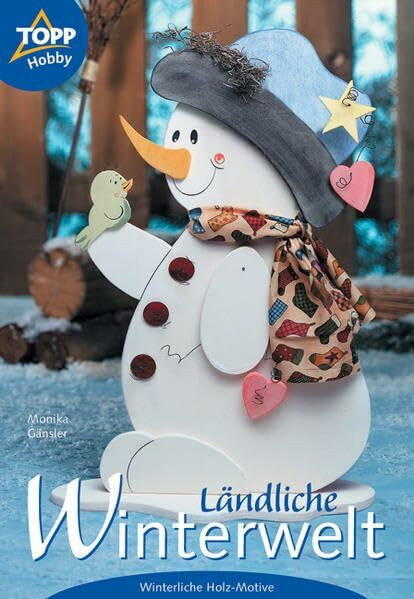 Ländliche Winterwelt: Holzmotive für die Winterzeit. Auch als Geschenk Standfiguren-Kantenhocker-Christbaumanhänger