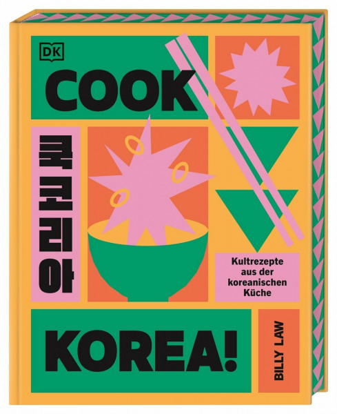 Cook Korea!: Kultrezepte aus der koreanischen Küche. Trendiges Korea-Kochbuch mit über 70 authentischen Rezepten und knalligem Farbschnitt