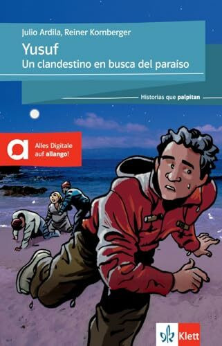 Yusuf: Un clandestino en busca del paraiso. Spanische Lektüre für das 3. und 4. Lernjahr. Lektüre mit digitalen Extras (Historias que palpitan)