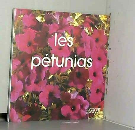 Les petunias (Monographie)