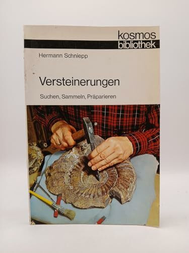 Versteinerungen. Suchen, Sammeln, Präparieren