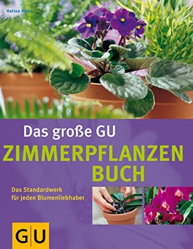 Das große GU Zimmerpflanzenbuch