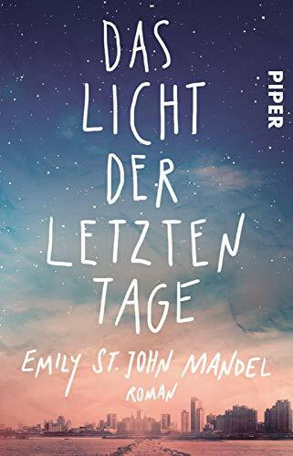 Das Licht der letzten Tage: Roman | Das Buch zur Serie „Station Eleven“