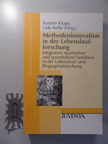 Methodeninnovation in der Lebenslaufforschung: Integration qualitativer und quantitativer Verfahren in der Lebenslauf- und Biographieforschung (Band 4) (Statuspassagen und Lebenslauf)