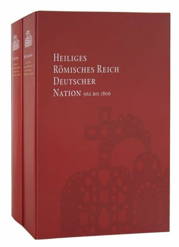 Heiliges Römisches Reich Deutscher Nation 962 bis 1806. Von Otto dem Großen bis zum Ausgang des Mittelalters