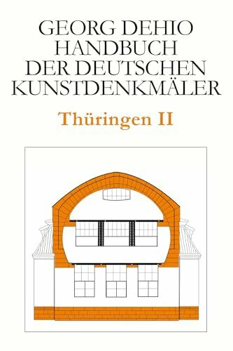 Dehio - Handbuch der deutschen Kunstdenkmäler / Thüringen II: Kreis Altenburger Land, Stadt Erfurt, Stadt Gera, Kreis Greiz, Stadt Jena, ... Sömmerda, Stadt Weimar, Kreis Weimarer Land