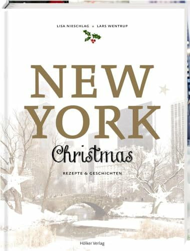 New York Christmas: Rezepte & Geschichten