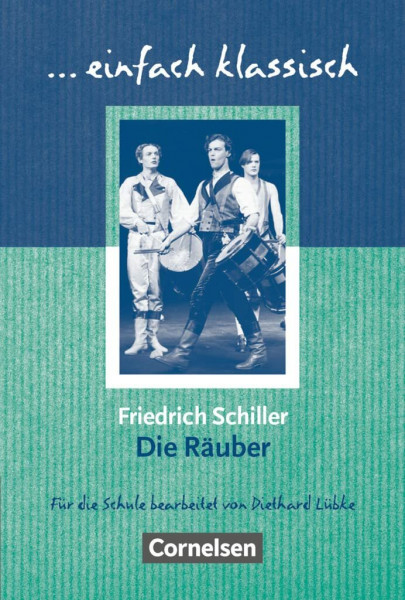 Einfach klassisch - Klassiker für ungeübte Leser/-innen: Die Räuber - Empfohlen für das 8.-10. Schuljahr - Heft für Lernende