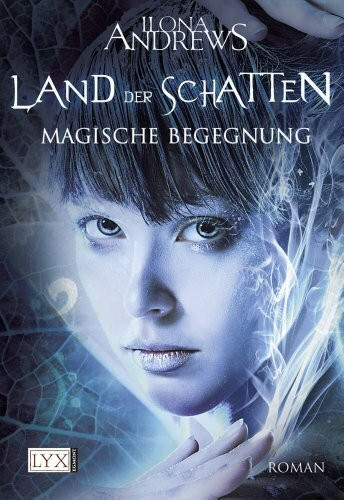 Land der Schatten - Magische Begegnung: Roman. Deutsche Erstausgabe (Land-der-Schatten-Reihe, Band 1)
