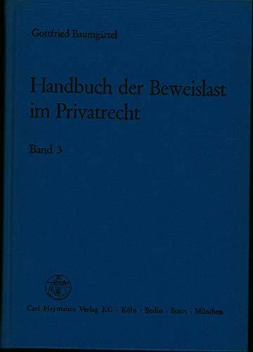 Handbuch der Beweislast im Privatrecht, Bd.3, AGBG, UWG Handbuch der Beweislast im Privatrecht, Bd.3, AGBG, UWG