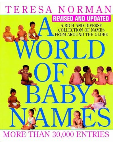 World of Baby Names: A Rich and Diverse Collection of Names from Around the Globe, Revised and Updated
