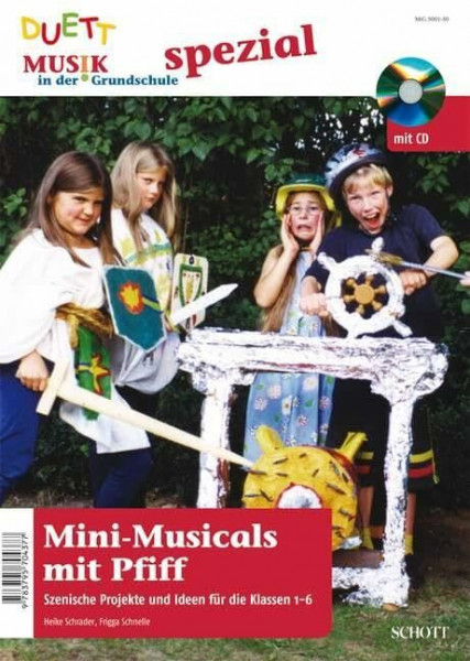 Mini-Musicals mit Pfiff - Szenische Projekte und Ideen für die erste bis sechste Klasse, (inkl. Zeitschriften-Sonderheft mit CD)