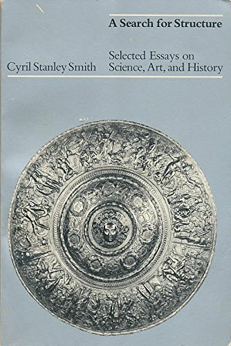 A Search for Structure: Selected Essays on Science, Art, and History