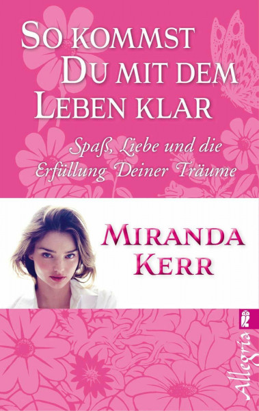 So kommst Du mit dem Leben klar: Spaß, Liebe und Erfüllung Deiner Träume