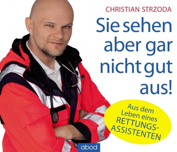 Sie sehen aber gar nicht gut aus!