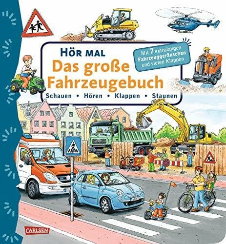 Hör mal (Soundbuch): Das große Fahrzeugebuch: Mit 7 extralangen Fahrzeuggeräuschen. Schauen, Hören, Klappen, Staunen