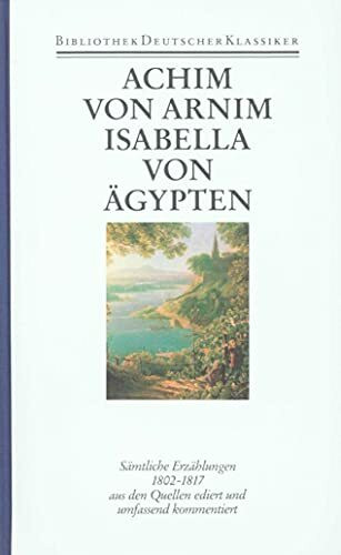 Werke in sechs Bänden: Band 3: Sämtliche Erzählungen 1802-1817