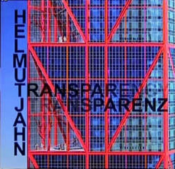 Helmut Jahn - Transparenz: Transparency