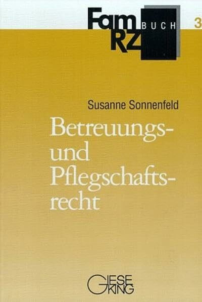 Betreuungs- und Pflegschaftsrecht (FamRZ-Buch)