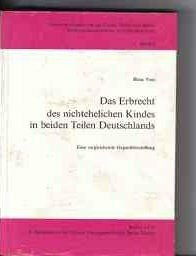 Das Erbrecht des nichtehelichen Kindes in beiden Teilen Deutschlands (Osteuropa-Institut an der Freien Universität Berlin - Rechtswissenschaftliche Veröffentlichungen)
