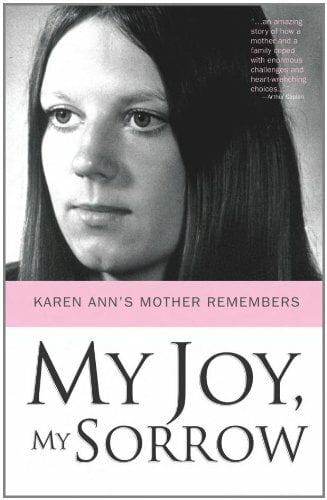 My Joy, My Sorrow: Karen Ann's Mother Remembers My Joy, My Sorrow: Karen Ann's Mother Remembers