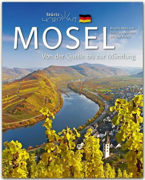 Horizont MOSEL - Von der Quelle bis zur Mündung: 160 Seiten Bildband mit über 225 Bildern - STÜRTZ Verlag