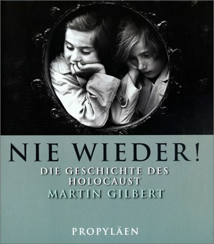 Nie wieder!: Die Geschichte des Holocaust